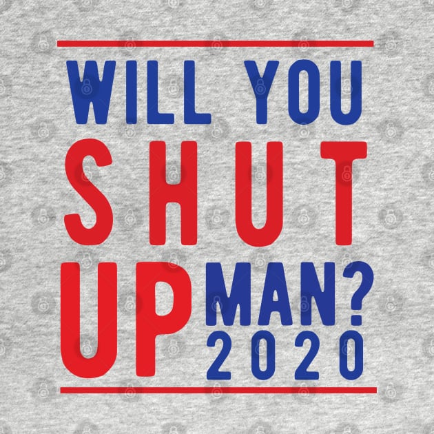 Will You Shut Up Man will you shut up man shut up man 1 by Gaming champion